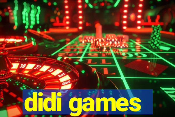 didi games